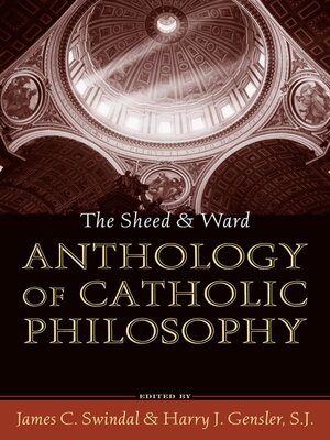 cover image of The Sheed and Ward Anthology of Catholic Philosophy